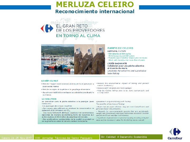 MERLUZA CELEIRO Reconocimiento internacional Celeiro 24 -25 Nov 2017 XXII Jornadas Técnicas del Sector