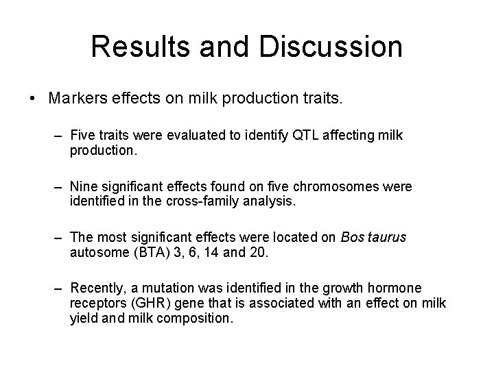 Results and Discussion • Markers effects on milk production traits. – Five traits were