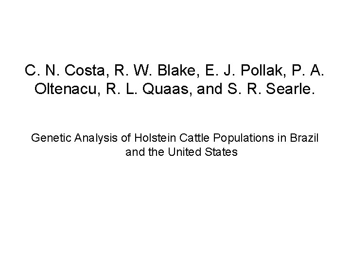 C. N. Costa, R. W. Blake, E. J. Pollak, P. A. Oltenacu, R. L.