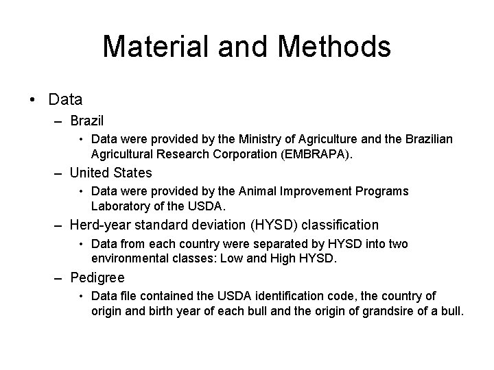 Material and Methods • Data – Brazil • Data were provided by the Ministry
