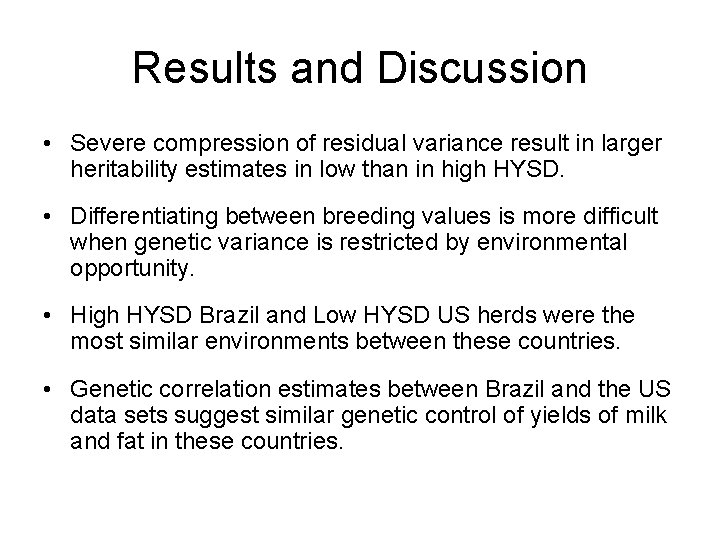 Results and Discussion • Severe compression of residual variance result in larger heritability estimates