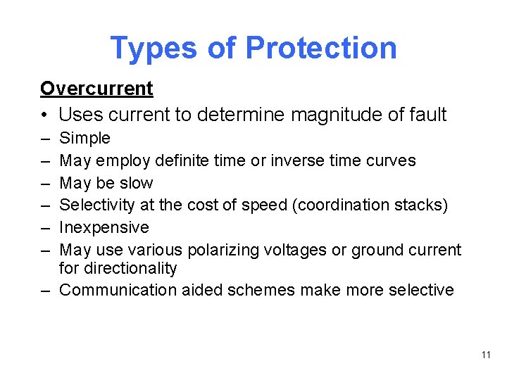 Types of Protection Overcurrent • Uses current to determine magnitude of fault – –