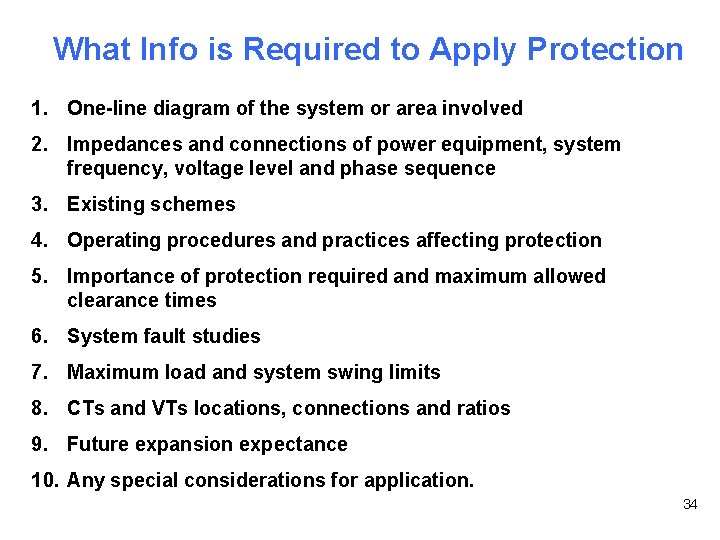 What Info is Required to Apply Protection 1. One-line diagram of the system or