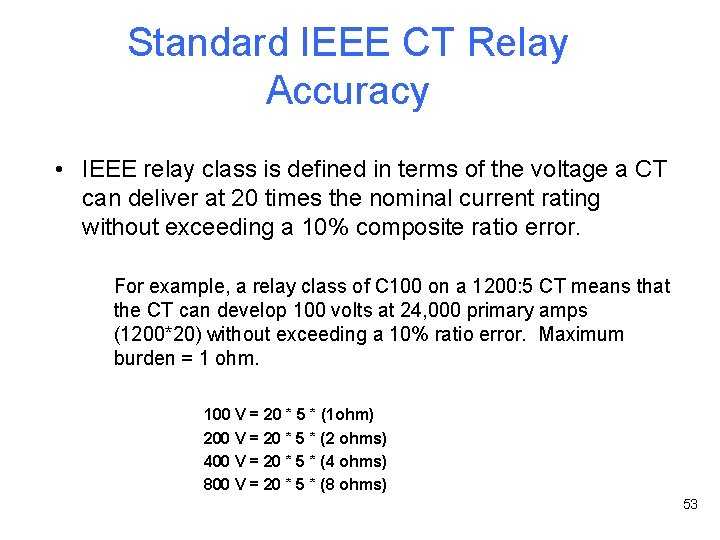 Standard IEEE CT Relay Accuracy • IEEE relay class is defined in terms of