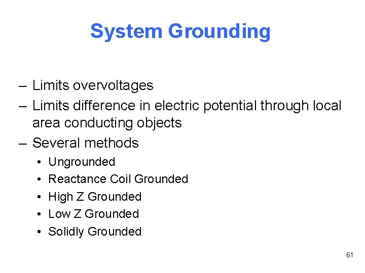 System Grounding – Limits overvoltages – Limits difference in electric potential through local area