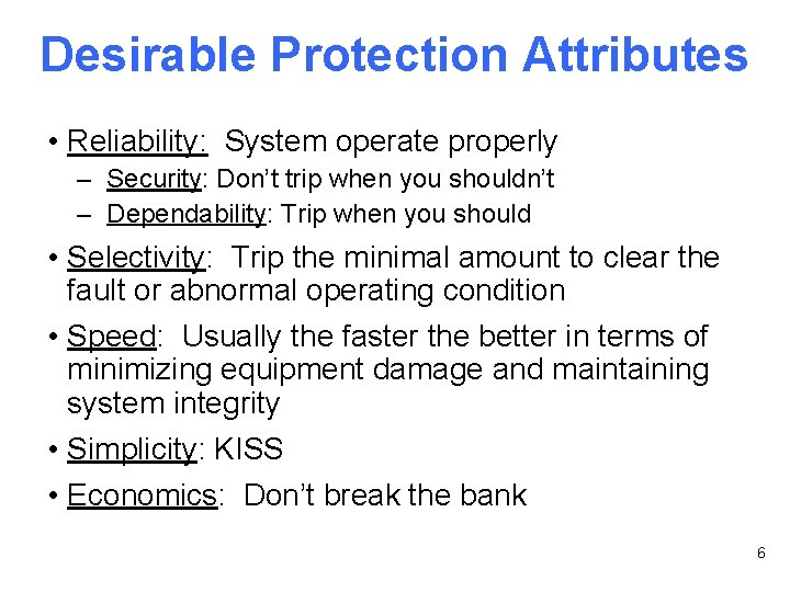 Desirable Protection Attributes • Reliability: System operate properly – Security: Don’t trip when you