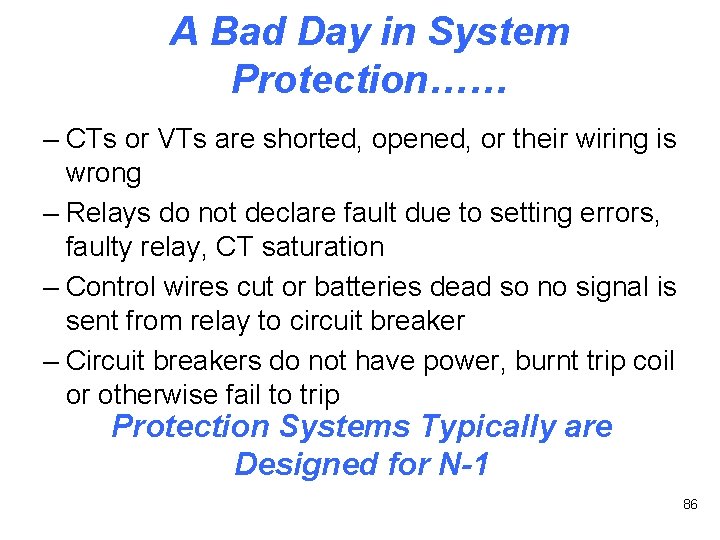 A Bad Day in System Protection…… – CTs or VTs are shorted, opened, or