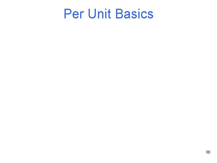 Per Unit Basics 98 