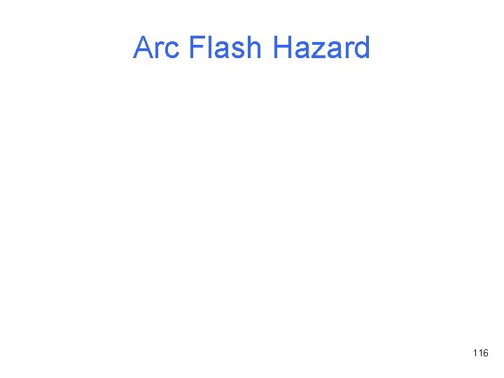 Arc Flash Hazard 116 