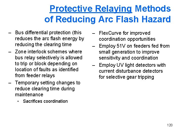 Protective Relaying Methods of Reducing Arc Flash Hazard – Bus differential protection (this reduces