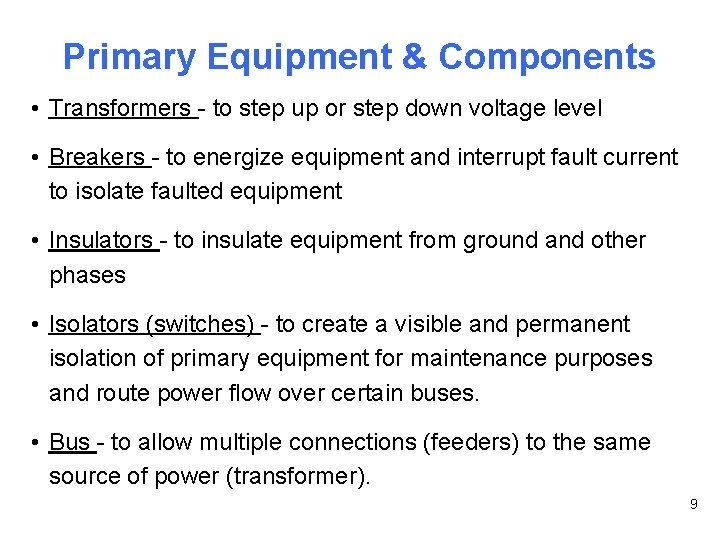 Primary Equipment & Components • Transformers - to step up or step down voltage