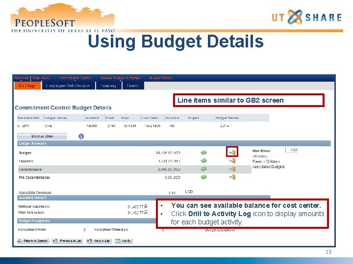 Using Budget Details Line items similar to GB 2 screen • • You can