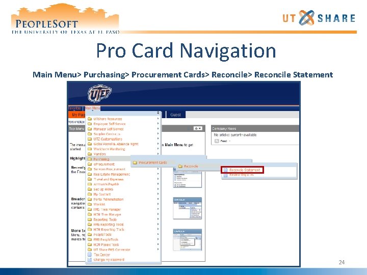 Pro Card Navigation Main Menu> Purchasing> Procurement Cards> Reconcile Statement 24 