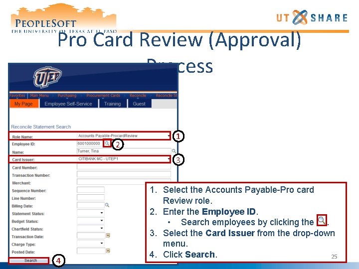 Pro Card Review (Approval) Process 2 1 3 4 1. Select the Accounts Payable-Pro