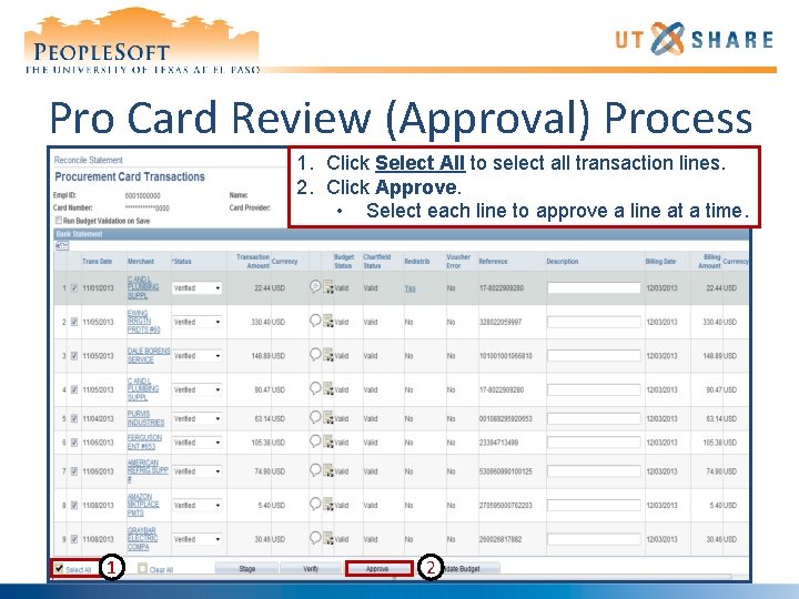 Pro Card Review (Approval) Process 1. Click Select All to select all transaction lines.