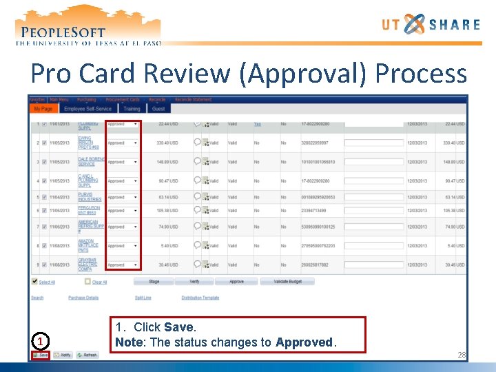 Pro Card Review (Approval) Process 1 1. Click Save. Note: The status changes to