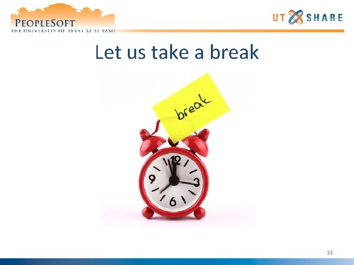 Let us take a break 33 