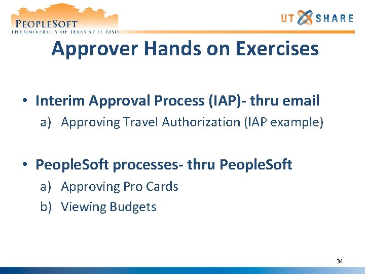 Approver Hands on Exercises • Interim Approval Process (IAP)- thru email a) Approving Travel