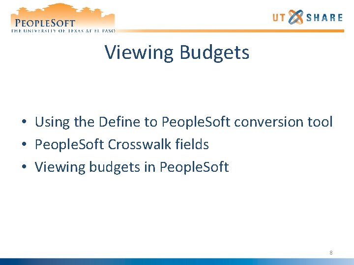 Viewing Budgets • Using the Define to People. Soft conversion tool • People. Soft