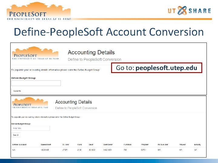 Define-People. Soft Account Conversion Go to: peoplesoft. utep. edu 9 