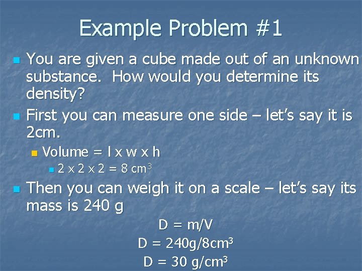 Example Problem #1 n n You are given a cube made out of an