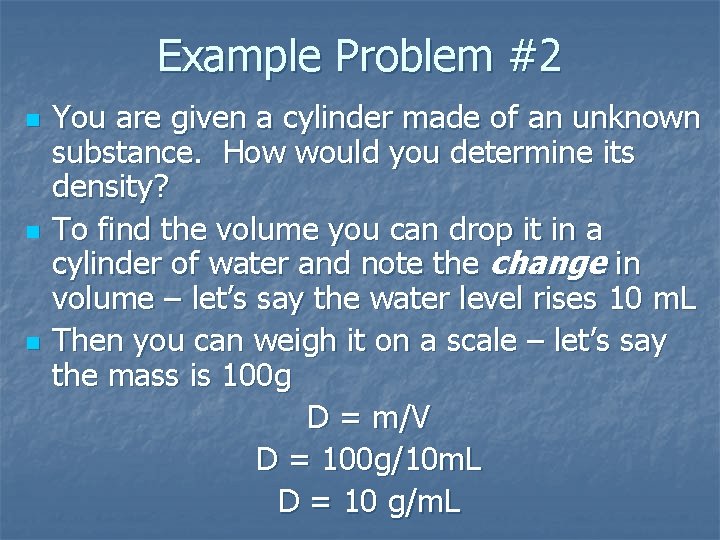 Example Problem #2 n n n You are given a cylinder made of an