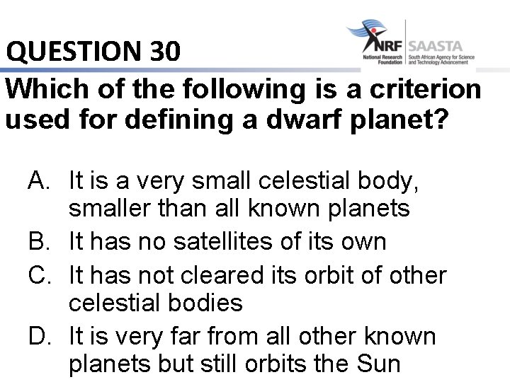 QUESTION 30 Which of the following is a criterion used for defining a dwarf