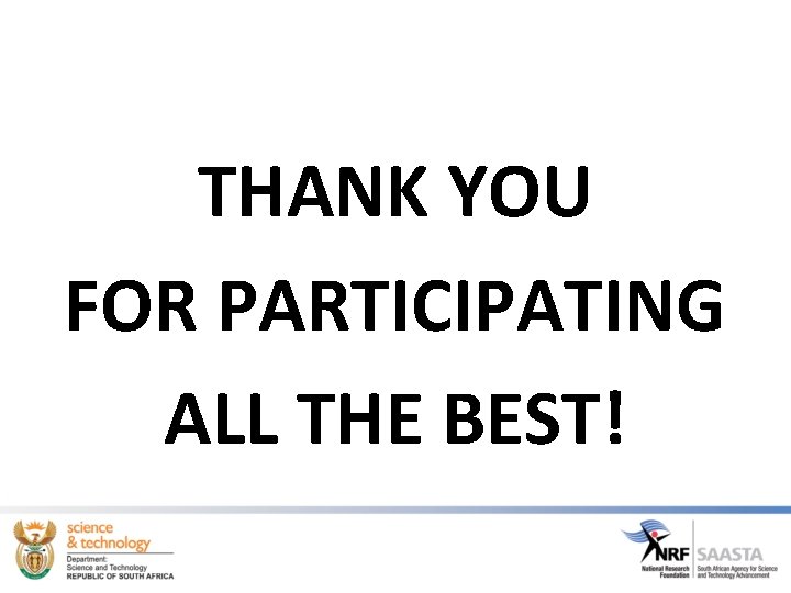 THANK YOU FOR PARTICIPATING ALL THE BEST! 
