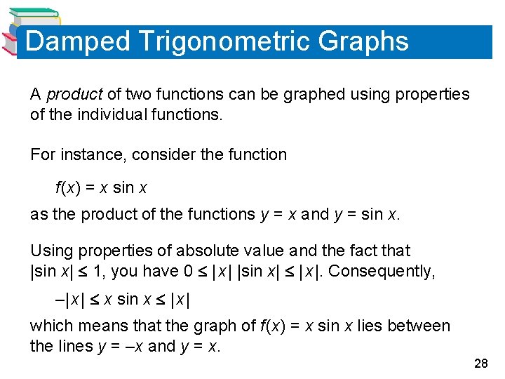 Damped Trigonometric Graphs A product of two functions can be graphed using properties of