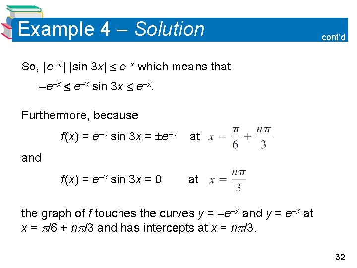 Example 4 – Solution cont’d So, | e–x | |sin 3 x| e–x which