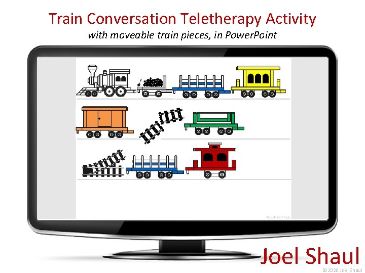 Train Conversation Teletherapy Activity with moveable train pieces, in Power. Point sav Joel Shaul