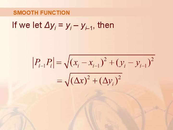 SMOOTH FUNCTION If we let Δyi = yi – yi– 1, then 