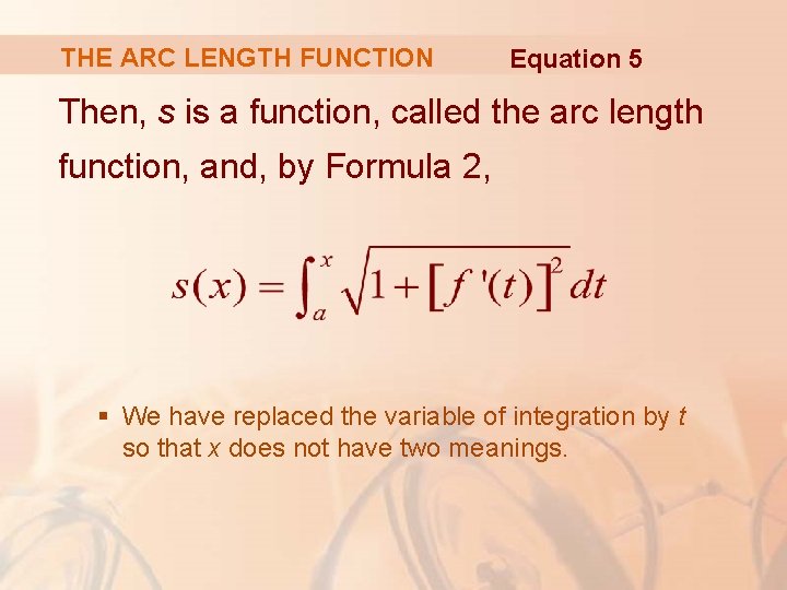 THE ARC LENGTH FUNCTION Equation 5 Then, s is a function, called the arc