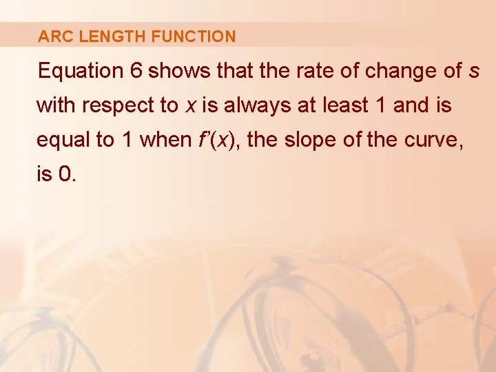 ARC LENGTH FUNCTION Equation 6 shows that the rate of change of s with