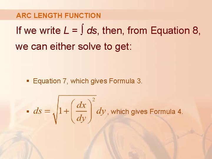 ARC LENGTH FUNCTION If we write L = ∫ ds, then, from Equation 8,