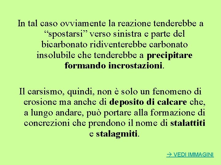 In tal caso ovviamente la reazione tenderebbe a “spostarsi” verso sinistra e parte del In tal caso ovviamente la reazione tenderebbe a “spostarsi” verso sinistra e parte del