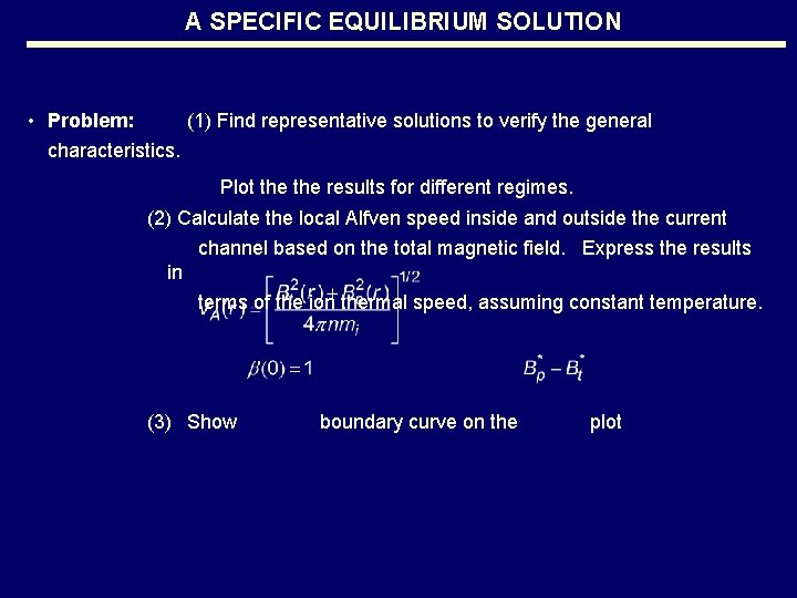 A SPECIFIC EQUILIBRIUM SOLUTION • Problem: (1) Find representative solutions to verify the general