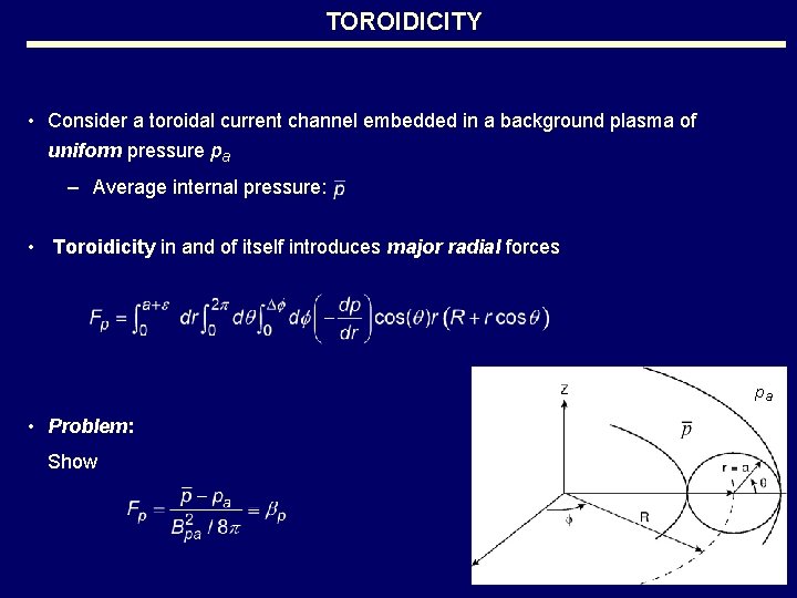 TOROIDICITY • Consider a toroidal current channel embedded in a background plasma of uniform