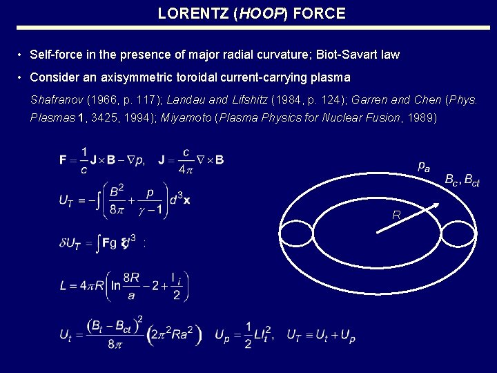 LORENTZ (HOOP) FORCE • Self-force in the presence of major radial curvature; Biot-Savart law