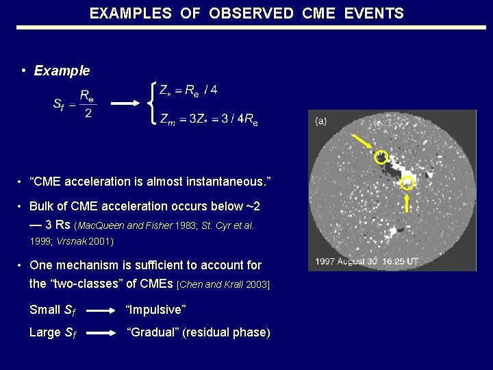 EXAMPLES OF OBSERVED CME EVENTS • Example • “CME acceleration is almost instantaneous. ”
