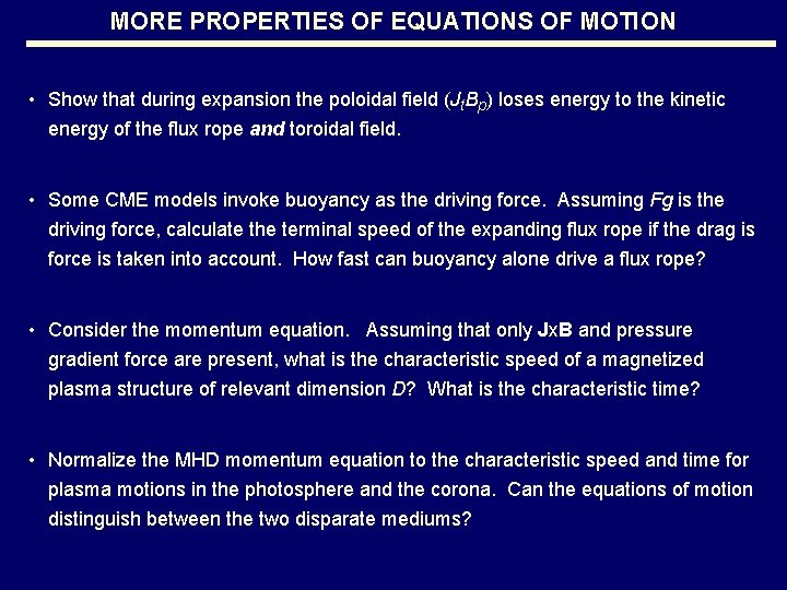 MORE PROPERTIES OF EQUATIONS OF MOTION • Show that during expansion the poloidal field