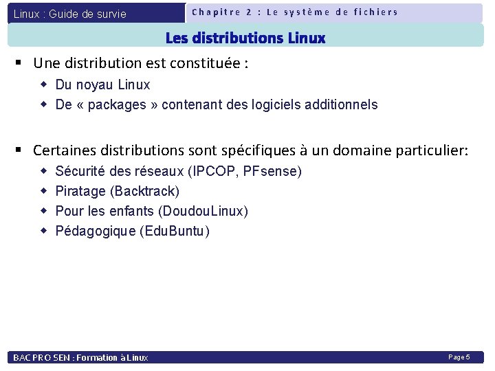 Linux : Guide de survie Chapitre 2 : Le système de fichiers Les distributions