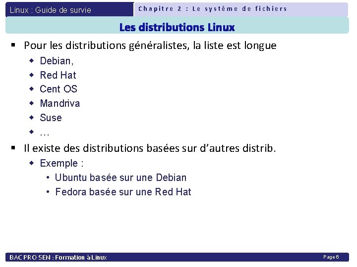 Linux : Guide de survie Chapitre 2 : Le système de fichiers Les distributions