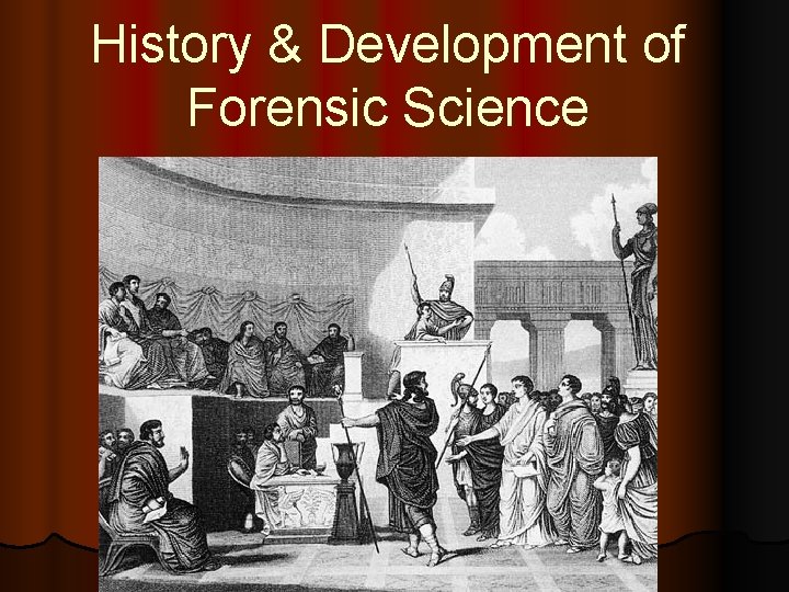 History & Development of Forensic Science 