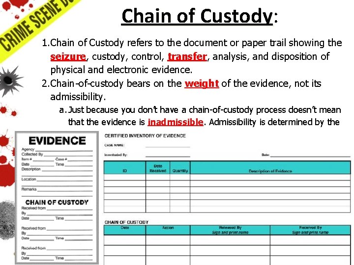 Chain of Custody: Custody 1. Chain of Custody refers to the document or paper