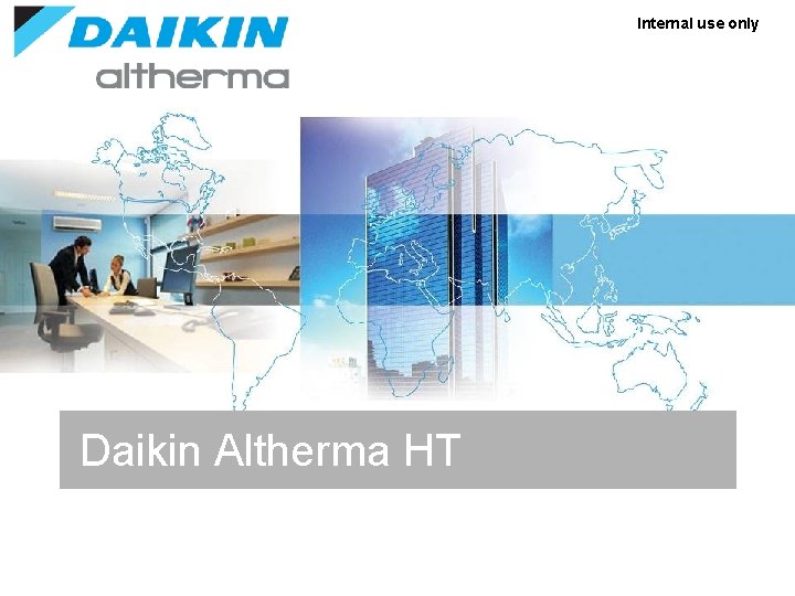 Internal use only Daikin Altherma HT 