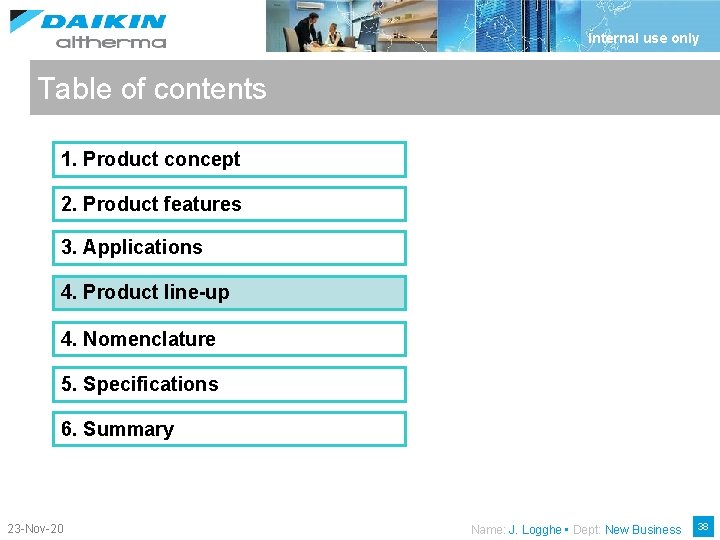 Internal use only Table of contents 1. Product concept 2. Product features 3. Applications