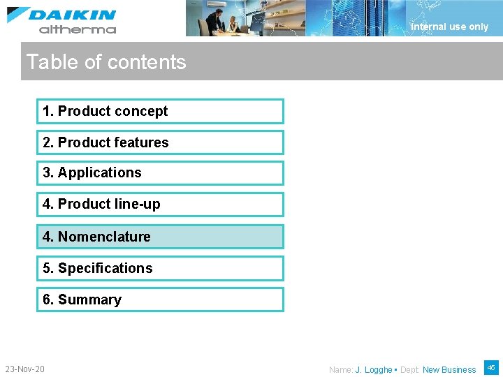 Internal use only Table of contents 1. Product concept 2. Product features 3. Applications