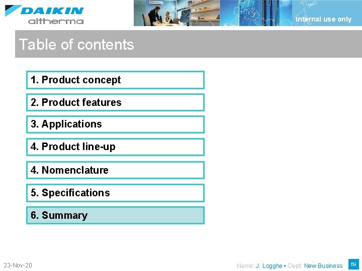 Internal use only Table of contents 1. Product concept 2. Product features 3. Applications