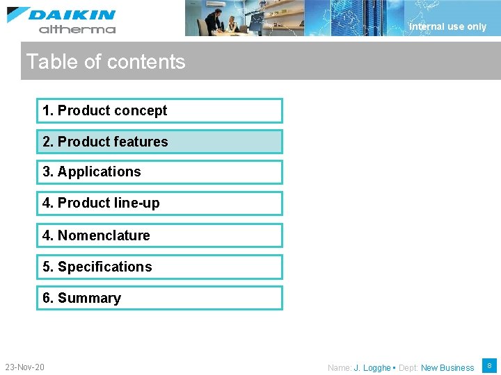Internal use only Table of contents 1. Product concept 2. Product features 3. Applications